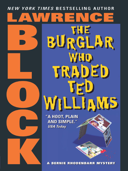 Title details for The Burglar Who Traded Ted Williams by Lawrence Block - Available